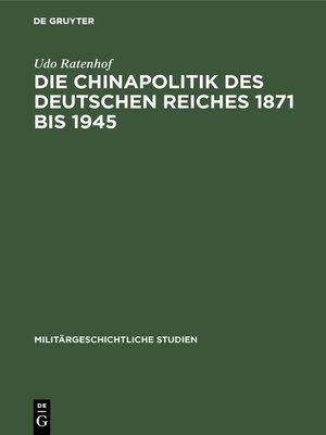 cover image of Die Chinapolitik des Deutschen Reiches 1871 bis 1945